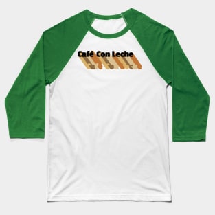 Cafe Con Leche Baseball T-Shirt